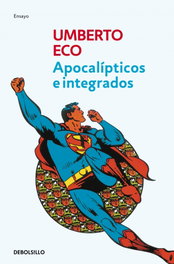 Apocalípticos e integrados, Umberto Eco - DEBOLSILLO