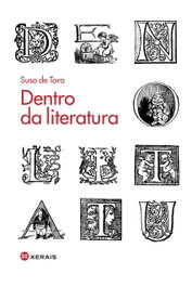 Dentro da literatura, Suso de Toro - XERAIS