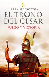 El trono del césar. Fuego y victoria, Harry Sidebottom - BOOKET