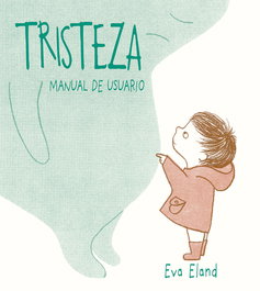 PICARONA Tristeza, Eva Eland - Álbumes Ilustrados