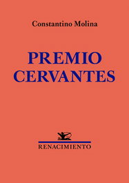 Premio Cervantes, Constantino Molina - RENACIMIENTO EDITORIAL