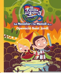 LA NENUFAR I LA MATOLL A...OPERACIÓ SANT JORDI, Santi Anaya; Alex Roca - ESTRELLA POLAR