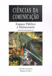 Espaço Público e Democracia - Comunicação, processos de sentido e identidades sociais, João Pissarra Esteves - EDIÇOES COLIBRI