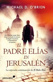 LIBROS LIBRES, El Padre Elías en Jerusalén, Michael O'Brien - LIBROS LIBRES