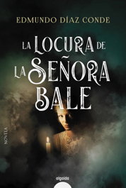 La locura de la señora Bale, Edmundo Díaz Conde - ALGAIDA