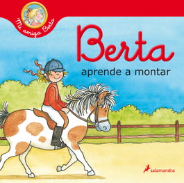 SALAMANDRA, Berta aprende a montar (Mi amiga Berta) - Liane Schneider