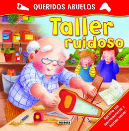 SUSAETA EDICIONES, Taller ruidoso (Queridos abuelos)