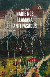 Nadie nos llamará antepasados, Bruno Galindo - LIBROS DEL K.O