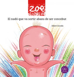 Zoe: el nado que va sortir abans de ser concebut, Albert Escoda - EXCELLENCE EDITORIAL