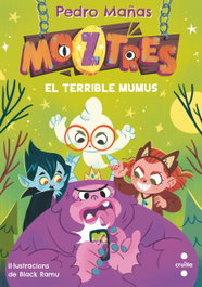 CRUILLA, El terrible Mumus, Pedro Mañas Romero - Moztres