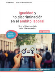 PARANINFO, IGUALDAD Y NO DISCRIMINACION EN EL AMBITO LABORAL (CTRI0001) - VILLAESCUSA ALEJO, VICTORIA / VILLAESCUSA ALEJO, M.ª ISABEL