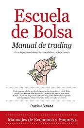 Escuela de bolsa: Manual de trading, Francisca Serrano Ruiz - ALMUZARA EDITORIAL