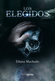 Los elegidos, Eliana Machado - TERRA IGNOTA