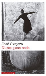 Nunca pasa nada, José Ovejero - GALAXIA GUTENBERG