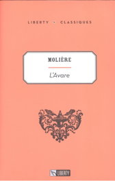 LIBERTY L'AVARE, Moliere - LIBERTY CLASSIQUES