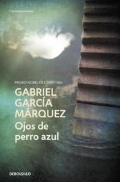 Ojos de perro azul, Gabriel García Márquez - DEBOLSILLO