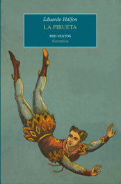 La pirueta, Eduardo Halfon - PRE-TEXTOS