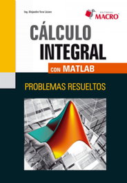 Cálculo integral con MATLAB, Alejandro Segundo Vera Lazaro - MACRO EDITORIAL (IBD)