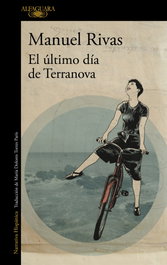 El último día de Terranova, Manuel Rivas - ALFAGUARA