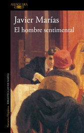 Alfaguara, El hombre sentimental, Javier Marías - Alfaguara