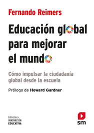Educación global para mejorar el mundo, Fernando M. Reimers - SM