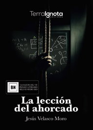 La leccion del ahorcado, Jesus Velasco Moro - TERRA IGNOTA