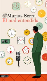 El mal entendido, Màrius Serra - DESTINO
