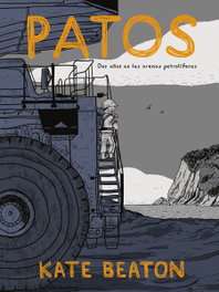 NORMA EDITORIAL, Patos: Dos años en las arenas petrolíferas (Edición rústica) - Kate Beaton