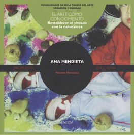 Restablecer el vínculo con la naturaleza, Ana Mendieta / Noemí Martínez - ENEIDA