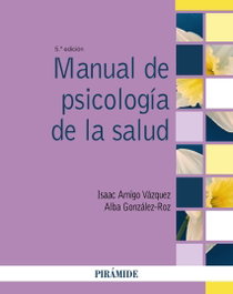 Manual de psicología de la salud, Isaac Amigo Vázquez - PIRAMIDE