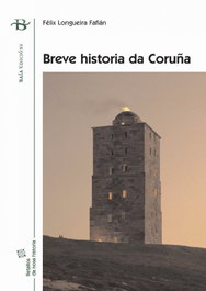 Breve Historia da Coruña, Felix Longueira Fafián - BAIA