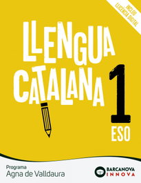 Agna de Valldaura 1 ESO. Llengua catalana, Josep Rosell Lamora - BARCANOVA