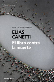EL LIBRO CONTRA LA MUERTE, Elias Canetti - DEBOLSILLO