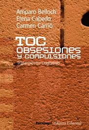 TOC. Obsesiones y compulsiones, Amparo Belloch Fuster; Elena Cabedo Barber; Carmen Carrió Rodríguez - ALIANZA