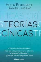 Teorías cínicas, Helen Pluckrose - ALIANZA