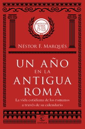 Un año en la antigua Roma, Nestor Marqués - ESPASA CALPE