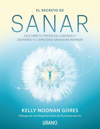 El secreto de sanar, Kelly Noonan Gores - Urano Editorial