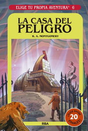 Elige tu propia aventura 6. La casa del peligro, Montgomery R.A. - RBA MOLINO