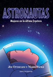 Astronautas: Mujeres en la última frontera, Jim Ottaviani/Maris Wicks - ASTRONAVE
