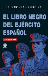 AKAL, El libro negro del Ejército español, Luis Gonzalo Segura - AKAL