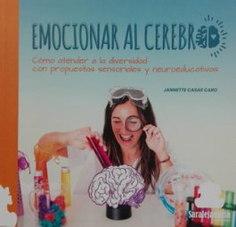 Emocionar al cerebro, Casas Caro, Jannette - SAR Alejandria Ediciones