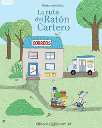 La ruta del ratón cartero, Marianne Dubuc - JUVENTUD