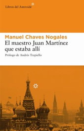 El maestro Juan Martínez que estaba allí, Manuel Chaves Nogales - LIBROS DEL ASTEROIDE