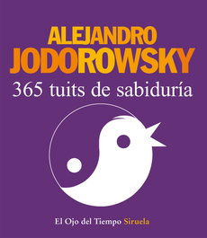 SIRUELA 365 tuits de sabiduría, Alejandro Jodorowsky - SIRUELA
