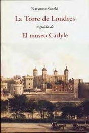 Torre de Londres seguido de El museo Carlyle, la, Natsume Soseki - Olañeta, Jose J.de