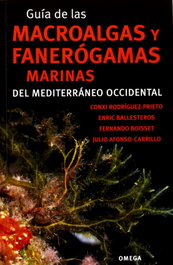 OMEGA, GUÍA DE LAS MACROALGAS Y FANERÓGAMAS MARINAS DEL MEDITERRANEO OCCIDENTAL