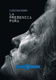 La presencia pura, Christian Bobin - EL GALLO DE ORO