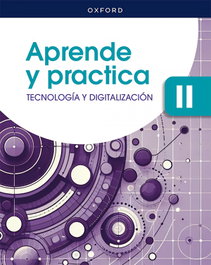 OXFORD UNIVERSITY PRESS, TECNOLOGÍA Y DIGITALIZACIÓN II 2ºCICLO ESO. APRENDE Y PRACTICA 2026