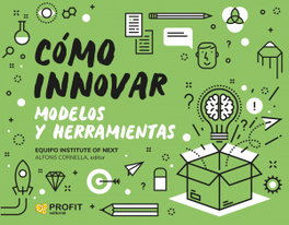 Como innovar. Modelos y herramientas, Alfons Cornella Solans - PROFIT