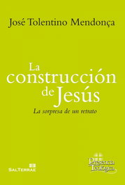 La construcción de Jesús, José Tolentino - SALTERRAE